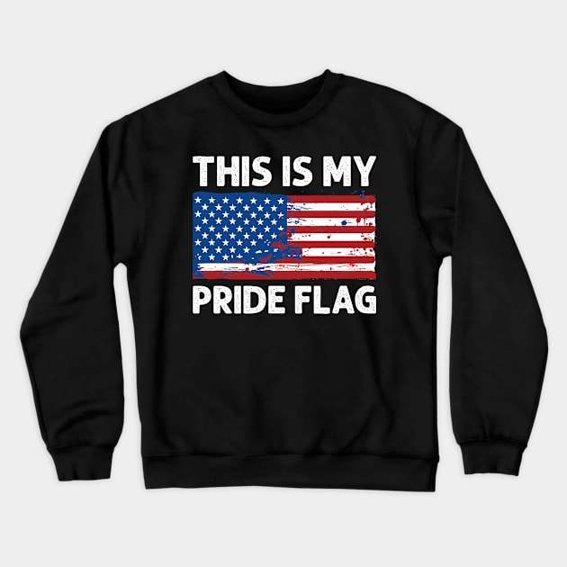 4th of July Patriotic This Is My Pride Flag USA American Crewneck Sweatshirt by Rosemat